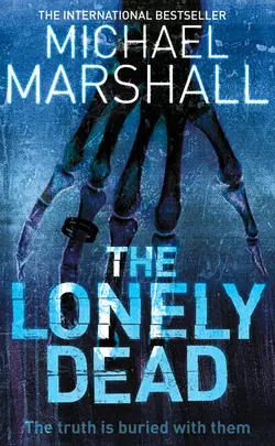 The Lonely Dead Michael Marshall