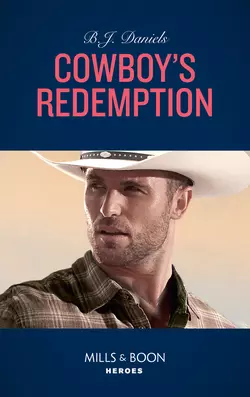 Cowboy′s Redemption B.J. Daniels