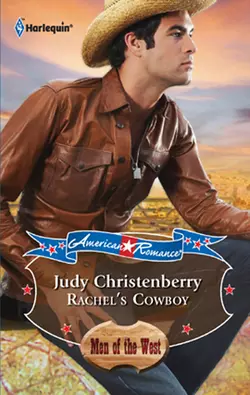 Rachel′s Cowboy, Judy Christenberry