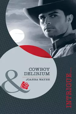 Cowboy Delirium, Joanna Wayne