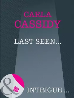 Last Seen..., Carla Cassidy