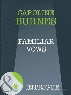 Familiar Vows, Caroline Burnes