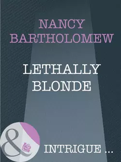 Lethally Blonde, Nancy Bartholomew