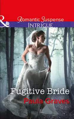 Fugitive Bride, Paula Graves