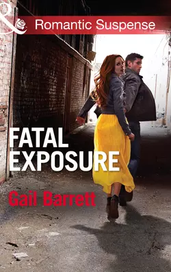 Fatal Exposure, Gail Barrett