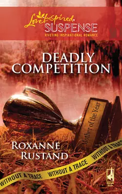 Deadly Competition Roxanne Rustand