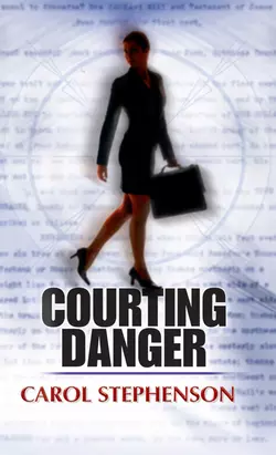 Courting Danger, Carol Stephenson