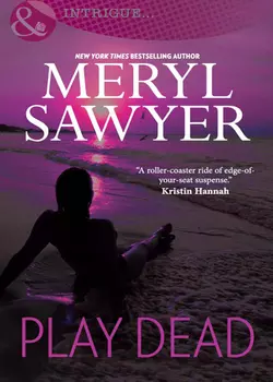 Play Dead, Meryl Sawyer