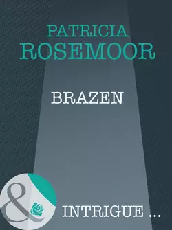 Brazen Patricia Rosemoor