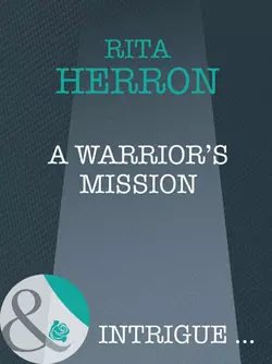 A Warrior′s Mission, Rita Herron