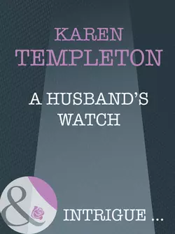 A Husband′s Watch, Karen Templeton