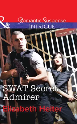 SWAT Secret Admirer, Elizabeth Heiter