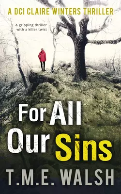 For All Our Sins, T.M.E. Walsh