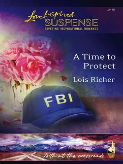 A Time To Protect Lois Richer