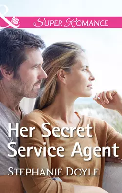 Her Secret Service Agent Stephanie Doyle