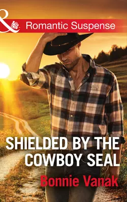 Shielded By The Cowboy Seal Bonnie Vanak