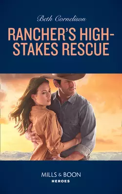 Rancher′s High-Stakes Rescue, Beth Cornelison