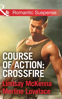 Course of Action: Crossfire: Hidden Heart  Desert Heat Merline Lovelace и Lindsay McKenna