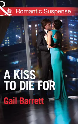 A Kiss to Die for, Gail Barrett