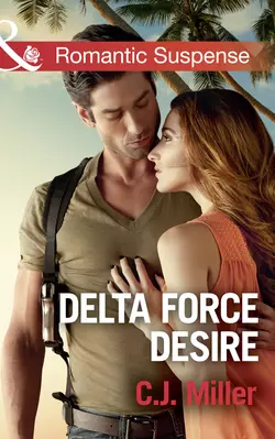 Delta Force Desire, C.J. Miller