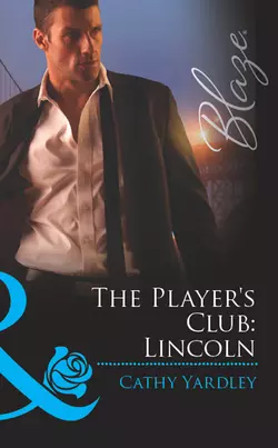 The Player′s Club: Lincoln, Cathy Yardley