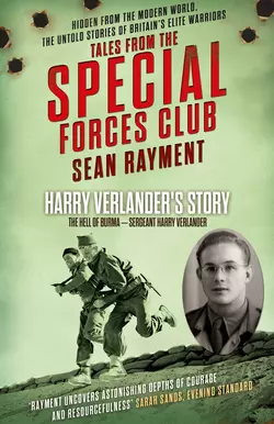 The Hell of Burma: Sergeant Harry Verlander, Sean Rayment