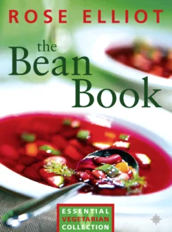 The Bean Book: Essential vegetarian collection, Rose Elliot