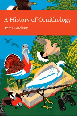 A History of Ornithology, Peter Bircham