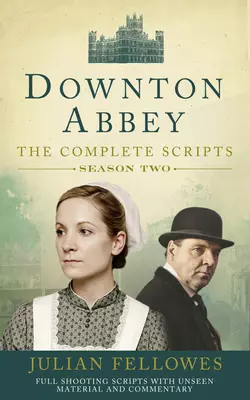 Downton Abbey: Series 2 Scripts, Джулиан Феллоуз