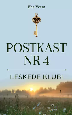 Leskede klubi. POSTKAST NR 4 Eha Veem