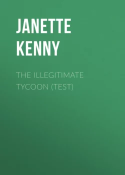 The Illegitimate Tycoon (TEST) Janette Kenny