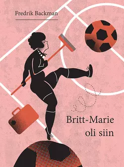 Britt-Marie oli siin, Fredrik Backman