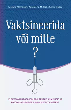 Vaktsineerida või mitte, Stefano Montanari, Antonietta M. Gatti, Serge Rader