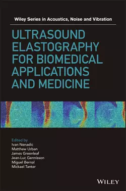 Ultrasound Elastography for Biomedical Applications and Medicine, Jean-Luc Gennisson