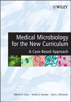 Medical Microbiology for the New Curriculum Karin McGowan и Roberta Carey