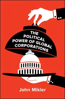 The Political Power of Global Corporations, John Mikler