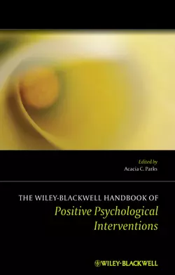 The Wiley-Blackwell Handbook of Positive Psychological Interventions, Stephen Schueller