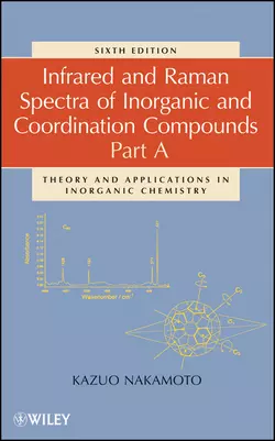 Infrared and Raman Spectra of Inorganic and Coordination Compounds, Part A, Kazuo Nakamoto