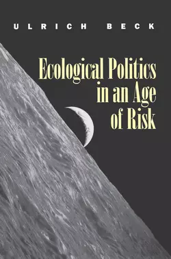 Ecological Politics in an Age of Risk, Ulrich Beck