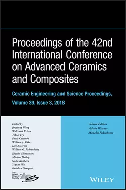 Proceeding of the 42nd International Conference on Advanced Ceramics and Composites  Ceramic Engineering and Science Proceedings  Issue 3 Paolo Colombo и Soshu Kirihara