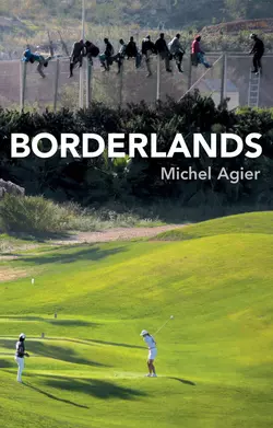 Borderlands, Michel Agier