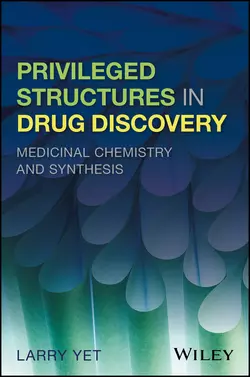 Privileged Structures in Drug Discovery, Larry Yet