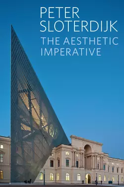 The Aesthetic Imperative, Peter Sloterdijk