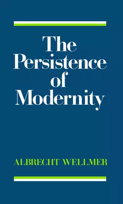 The Persistence of Modernity, Albrecht Wellmer