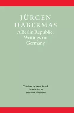 A Berlin Republic Steven Rendall и Jurgen Habermas