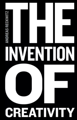 The Invention of Creativity, Andreas Reckwitz