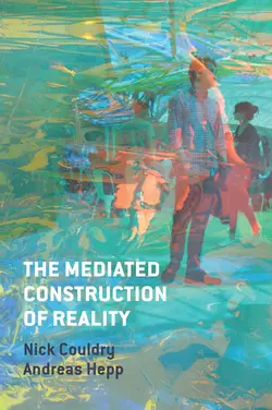 The Mediated Construction of Reality, Nick Couldry