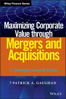 Maximizing Corporate Value through Mergers and Acquisitions, Patrick Gaughan