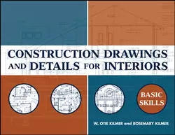 Construction Drawings and Details for Interiors Rosemary Kilmer и W. Kilmer