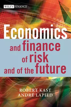 Economics and Finance of Risk and of the Future, Robert Kast